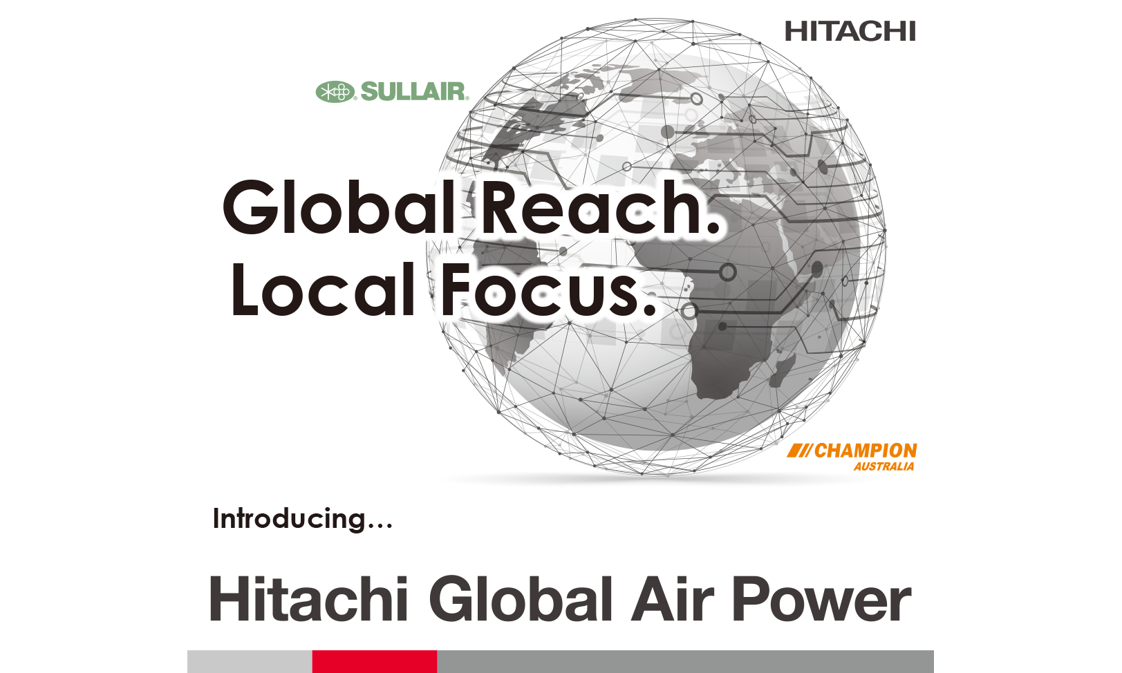 Global Reach. Local Focus. Hitachi Global Air Power. 